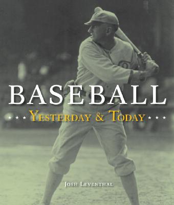 Baseball Yesterday & Today - Leventhal, Josh
