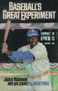 Baseball's Great Experiment: Jackie Robinson and His Legacy