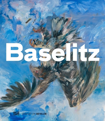 Baselitz (German Edition) - Schwander, Martin (Editor), and Schulz-Hoffmann, Carla (Editor), and Mongi-Vollmer, Eva (Editor)