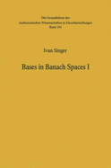 Bases in Banach Spaces I