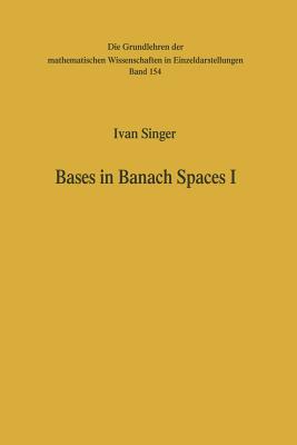 Bases in Banach Spaces I - Singer, Ivan