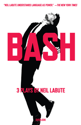 Bash: Latterday Plays - Labute, Neil