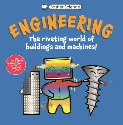 Basher Science: Engineering: Machines and Buildings - Jackson, Tom