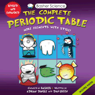 Basher Science: The Complete Periodic Table: All the Elements with Style