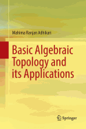 Basic Algebraic Topology and Its Applications