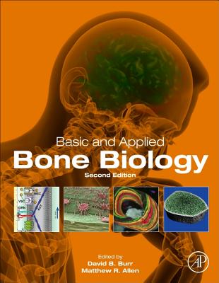 Basic and Applied Bone Biology - Burr, David B. (Editor), and Allen, Matthew R. (Editor)