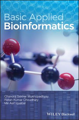Basic Applied Bioinformatics - Mukhopadhyay, Chandra Sekhar, and Choudhary, Ratan Kumar, and Iquebal, Mir Asif