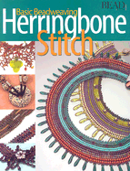 Basic Beadweaving: Herringbone Stitch - Gerlach, Julia (Compiled by)