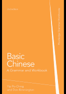 Basic Chinese: A Grammar and Workbook - Yip, Po-Ching