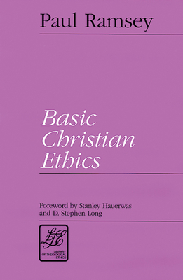 Basic Christian Ethics - Ramsey, Paul