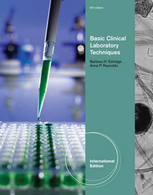 Basic Clinical Laboratory Techniques, International Edition - Estridge, Barbara, and Reynolds, Anna