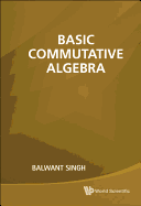 Basic Commutative Algebra