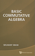 Basic Commutative Algebra