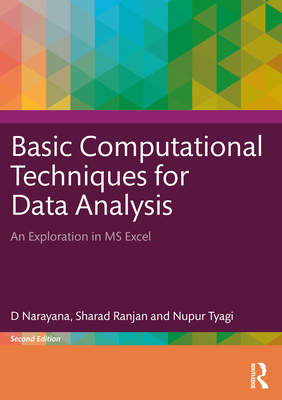 Basic Computational Techniques for Data Analysis: An Exploration in MS Excel - Narayana, D, and Ranjan, Sharad, and Tyagi, Nupur