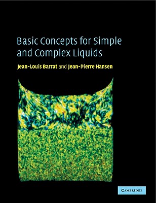 Basic Concepts for Simple and Complex Liquids - Barrat, Jean-Louis, and Hansen, Jean-Pierre