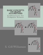 Basic Concepts of Graph Algorithms: Combinatorics for Computer Science - Williamson, S Gill