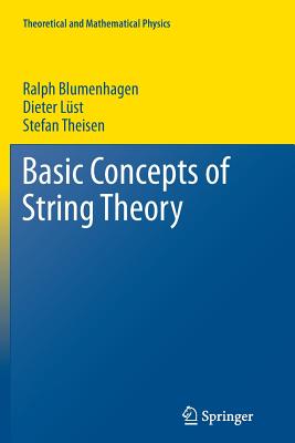 Basic Concepts of String Theory - Blumenhagen, Ralph, and L�st, Dieter, and Theisen, Stefan