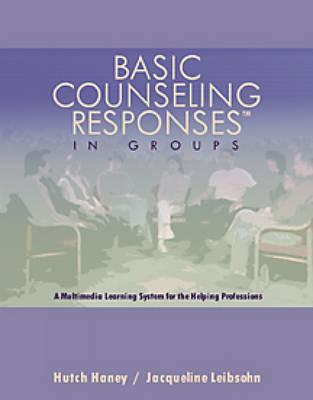 Basic Counseling Responses in Groups - Haney, Hutch