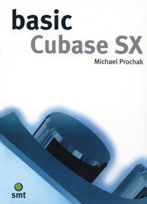 Basic Cubase SX - Prochak, Michael