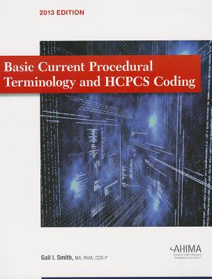 Basic Current Procedural Terminology/ HCPCS Coding 2013 - Smith, Gail I