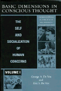 Basic Dimensions in Conscious Thought: The Self and Socialization of Human Concerns, Volume 1