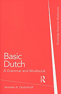 Basic Dutch: A Grammar and Workbook