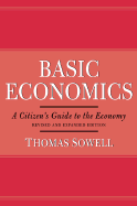 Basic Economics 2nd Ed: A Citizen's Guide to the Economy, Revised and Expanded Edition