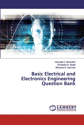 Basic Electrical and Electronics Engineering Question Bank - Barbudhe, Vishwajit K, and Zanjat, Shraddha N, and Karmore, Bhavana S