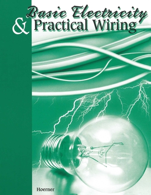 Basic Electricity & Practical Wiring - Hoerner, Thomas
