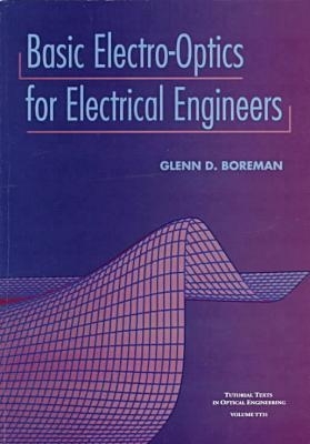 Basic Electro-Optics for Electrical Engineers - Boreman, Glenn D