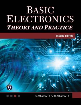 Basic Electronics [op]: Theory and Practice - Westcott, Sean, and Westcott, Jean Riescher