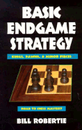Basic Endgame Strategy: Kings, Pawns, Minor Pieces