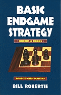 Basic Endgame Stratgy: Queens & Rooks
