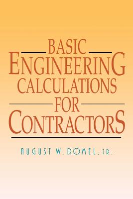 Basic Engineering Calculations for Contractors - Domel, August W