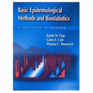 Basic Epidemiological Methods and Biostatistics: A Practical Guidebook: . - Page, Randy M, and Cole, Galen E, and Timmreck, Thomas C