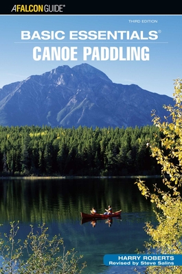 Basic Essentials� Canoe Paddling - Roberts, Harry, and Salins, Steve (Editor)