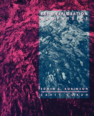 Basic Exploration Geophysics - Robinson, Edwin S, and Coruh, Cahit