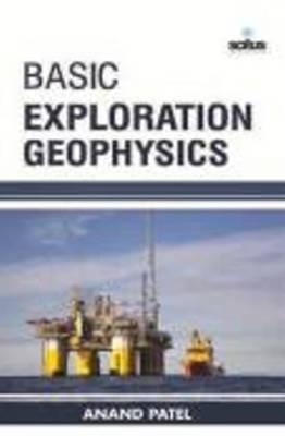 Basic Exploration Geophysics - Patel, Anand