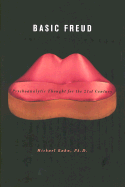 Basic Freud: Psychoanalytic Thought for the Twenty First Century