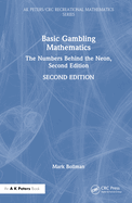 Basic Gambling Mathematics: The Numbers Behind the Neon, Second Edition