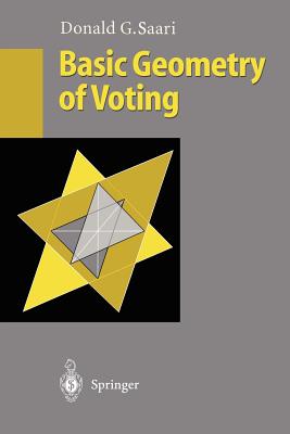 Basic Geometry of Voting - Saari, Donald G