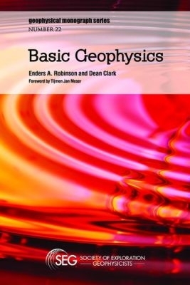 Basic Geophysics - Robinson, Enders A., and Clark, Dean