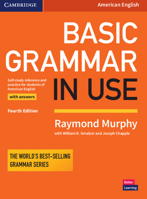 Basic Grammar in Use Student's Book with Answers - Murphy, Raymond, and Smalzer, William R (Adapted by), and Chapple, Joseph (Adapted by)