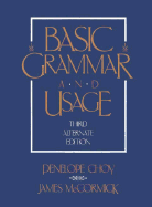 Basic Grammar & Usage: Alternate - Choy, Penelope, and McCormick, James R