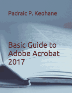 Basic Guide to Adobe Acrobat 2017