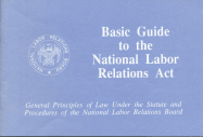 Basic Guide to the National Labor Relations ACT