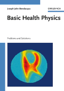 Basic Health Physics: Problems and Solutions - Bevelacqua, Joseph J, and Bevelacqua, Joseph John