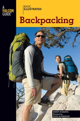 Basic Illustrated Backpacking - Roberts, Harry, Dr., and Schneider, Russ, and Levin, Lon