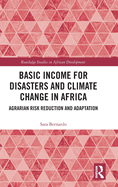 Basic Income for Disasters and Climate Change in Africa: Agrarian Risk Reduction and Adaptation