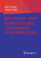 Basic Income - From Vision to Creeping Transformation of the Welfare State